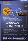 Conception d'une infrastructure réseau et Active Directory  sous Windows Server 2003 - Examen MCSE 7, Microsoft