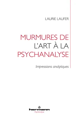 Murmures de l'art à la psychanalyse, Impressions analytiques