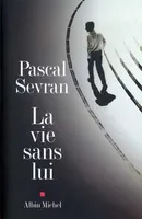 Journal / Pascal Sevran., La Vie sans lui, Journal 1