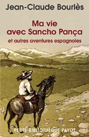 Ma vie avec sancho pança, et autres aventures espagnoles