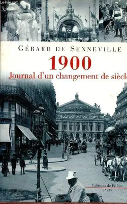 1900, journal d'un changement de siècle