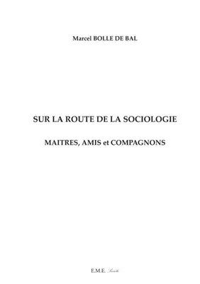 Sur la route de la sociologie : Maîtres, Amis et Compagnons