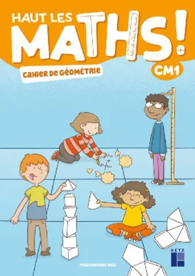 Haut les maths ! CM1 - Cahier de géométrie Ed 2021