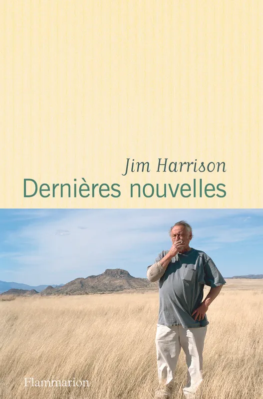 Livres Littérature et Essais littéraires Romans contemporains Etranger Derni√≠√Çres nouvelles Jim Harrison