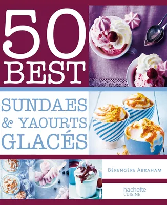 Sundaes et yahourts glacés, 50 Best