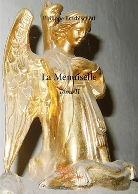 2, La Menuiselle, Tome II