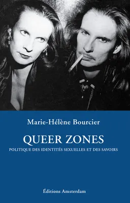 Queer Zones, Politique des identités sexuelles et des savoirs