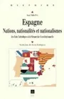 Espagne : nation, nationalités, nationalisme, Des Rois catholiques à la Monarchie constitutionnelle