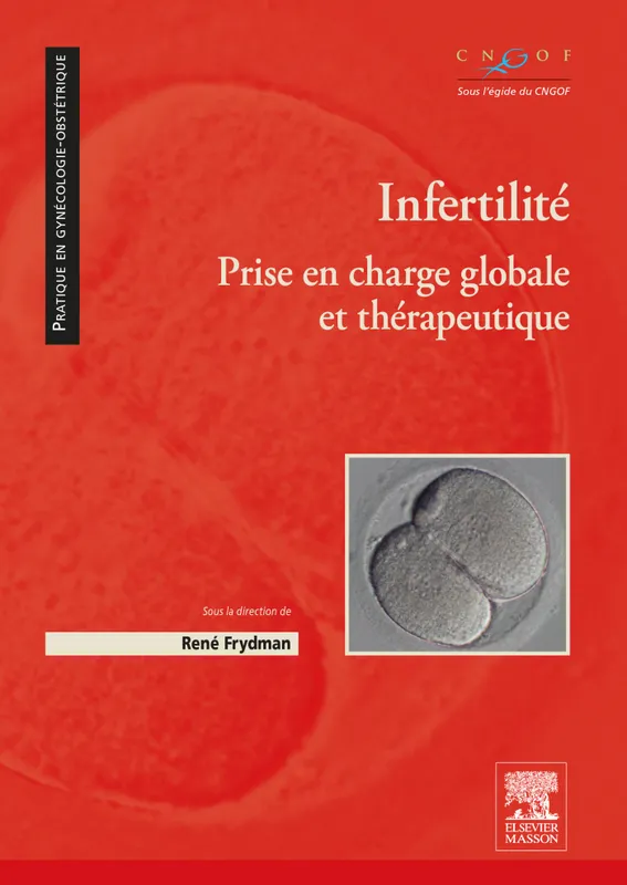 Livres Santé et Médecine Médecine Généralités Infertilité, Prise en charge globale et thérapeutique René Frydman