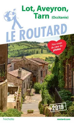 Guide du Routard Lot, Aveyron, Tarn 2019, (Midi-Pyrénées)