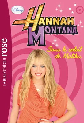 5, Hannah Montana 05 - Sous le soleil de Malibu