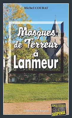 Masques de terreur à Lanmeur, Les enquêtes de Laure Saint-Donge - Tome 7