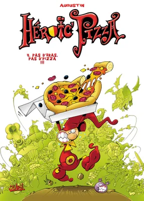 Héroïc pizza, 4, Heroic Pizza T04, Pas d'bras, pas d'pizza !!!