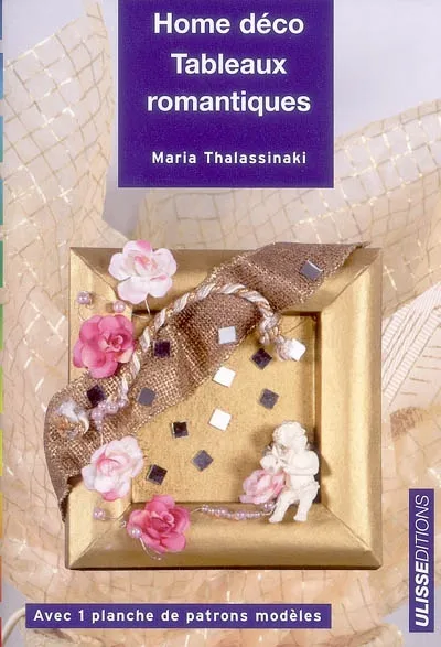 Livres Arts Arts graphiques HOME DECO TABLEAUX ROMANTIQUES, tableaux romantiques Maria Thalassinaki