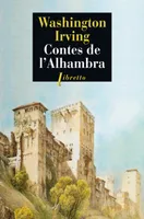 Contes de l'Alhambra, esquisses et légendes inspirées par les Maures et les Espagnols