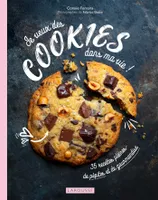 Je veux des cookies dans ma vie !, 35 recettes pleines de pépites et de gourmandise