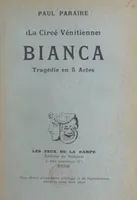Bianca (La Circé vénitienne), Tragédie en 5 actes