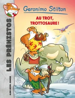 Livres Jeunesse de 6 à 12 ans Premières lectures Les préhistos, 4, Au trot, trottosaure ! n°4 Geronimo Stilton