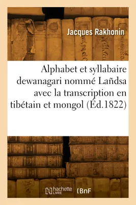 Alphabet et syllabaire dewanagari nommé Lañdsa avec la transcription en tibétain et mongol