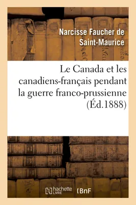 Le Canada et les canadiens-français pendant la guerre franco-prussienne