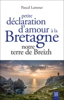 Petite déclaration d'amour à la Bretagne, Notre terre de Breizh