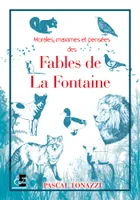 Morales, maximes et pensées des fables de La Fontaine