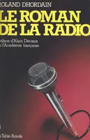 Le roman de la radio, De la T.S.F. aux radios libres