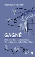 Gagné, Mémoires d'un révolutionnaire des restaurants McDonald's à Dijon
