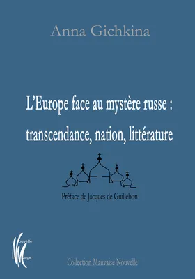 L'Europe face au mystère russe : transcendance, nation, littérature, TRANSCENDANCE, NATION, LITTERATURE