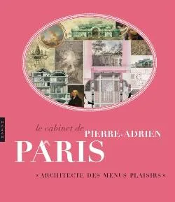 Le cabinet de Pierre-Adrien Pâris, architecte, dessinateur des menus-plaisirs