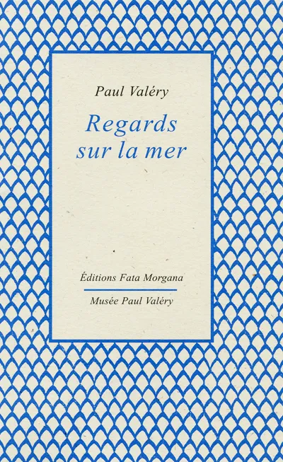 Livres Littérature et Essais littéraires Romans contemporains Francophones Regards sur la mer Paul Valéry