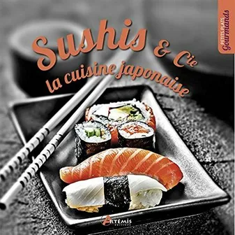 Sushis & Cie - la cuisine japonaise