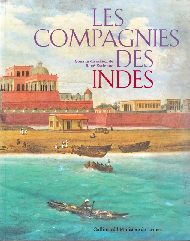 Livres Arts Beaux-Arts Histoire de l'art Les Compagnies des Indes René Estienne