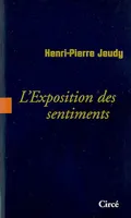 L'EXPOSITION DES SENTIMENTS