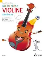 Die frohliche Violine, Spielbuch 1. violin and piano. Recueil de pièces instrumentales.