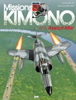 Missions Kimono T02 Assaut-Mer