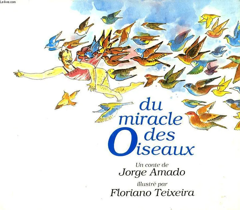 Du miracle des oiseaux survenu récemment en terre d'Alagoas sur les rives du rio São Francisco, un conte Jorge Amado