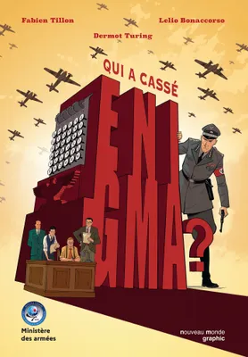 Qui a cassé Enigma ?, Comment a été cassé le code secret des nazis