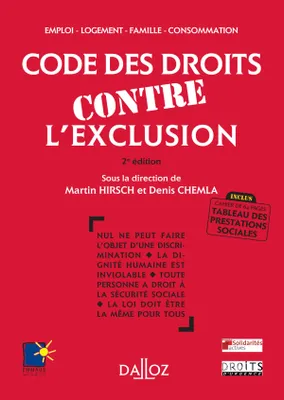 Code des droits contre l'exclusion - 2e ed., Emploi, logement, famille, consommation