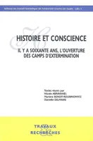 Histoire et conscience, Il y a soixante ans, l'ouverture des camps d'extermination
