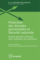 Protection des données personnelles et Sécurité nationale, Quelles garanties juridiques dans l'utilisation du numérique ?