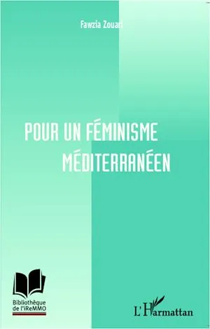 Pour un féminisme méditerranéen Fawzia Zouari