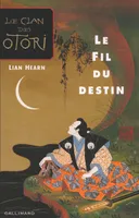 Le Clan des Otori : Le Fil du destin, Volume 5, Le fil du destin