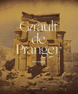 Joseph-Philibert Girault de Prangey (1804-1892), Photographe