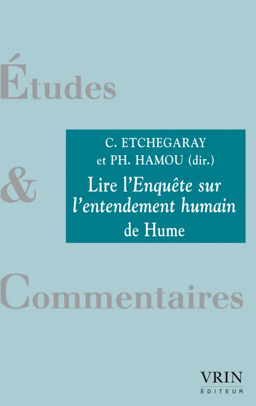 Livres Sciences Humaines et Sociales Philosophie Lire l'"Enquête sur l'entendement humain" de Hume Claire Etchegaray, Philippe Hamou