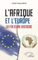 L’Afrique et l’Europe, La fin d’une histoire