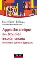 Approche clinique des troubles instrumentaux (dysphasie, dyslexie, dyspraxie), Approche clinique