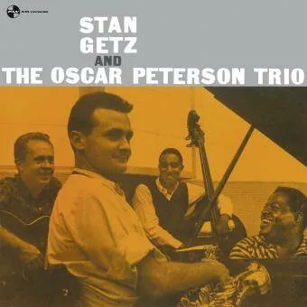 And the OSCAR PETERSON TRIO Stan GETZ