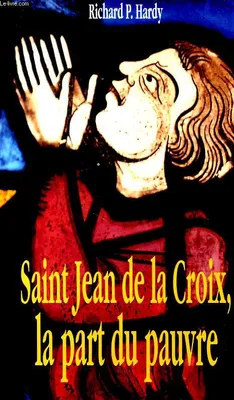 Saint Jean de la Croix, la part du pauvre