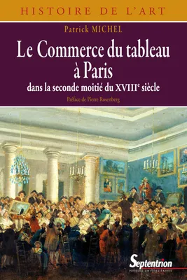 Le Commerce du tableau à Paris, dans la seconde moitié du XVIIIe siècle